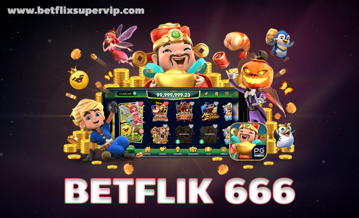 BETFLIK666 รีวิว สล็อตเว็บตรง